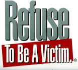 Refuse To Be A Victim